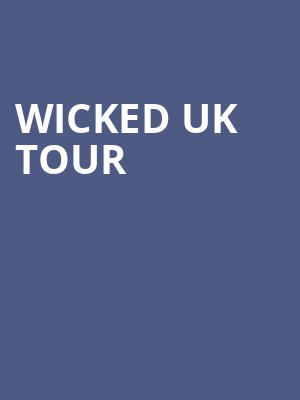Wicked UK Tour at Bristol Hippodrome